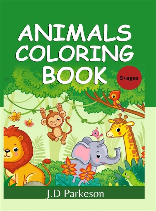 Animals Coloring Book: Amazing Coloring Book For Boys With Animal Designs Animals Coloring Pages For Teenagers (Hardcover)