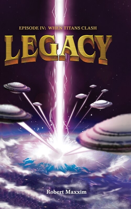 Legacy: Episode IV: When Titans Clash (Hardcover)