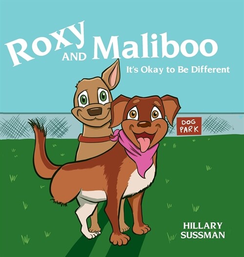Roxy and Maliboo: Its Okay to Be Different (Hardcover)