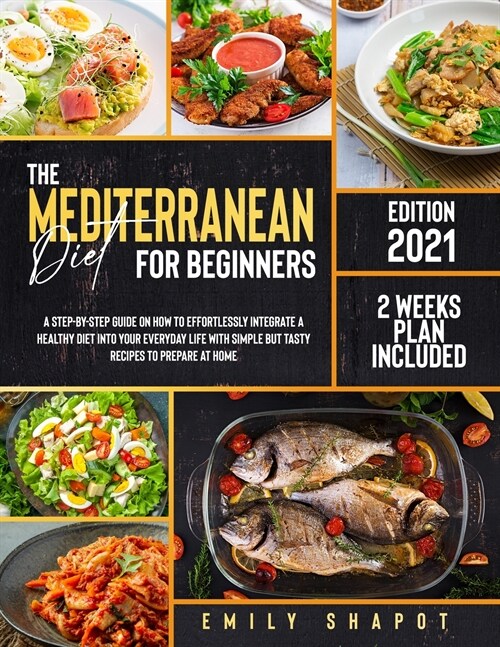 The Mediterranean Diet For Beginners 2021 (Paperback)