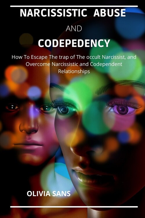 Narcissistic Abuse and Codependency (Paperback)