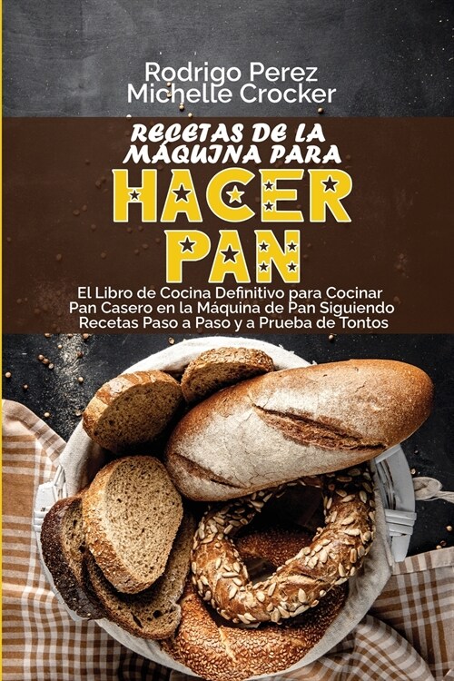 Recetas de La Máquina para Hacer Pan (Paperback)