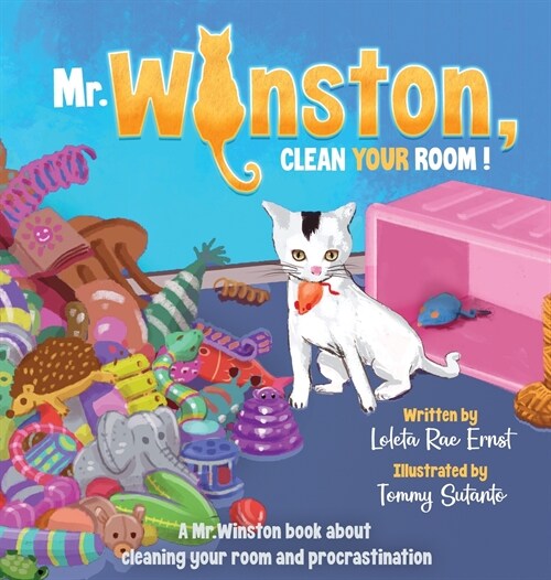 Mr. Winston, Clean Your Room!: A Mr. Winston Book About Cleaning Your Room and Procrastination (Hardcover)