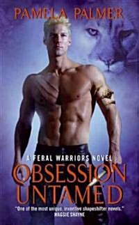 Obsession Untamed: A Feral Warriors Novel (Mass Market Paperback)