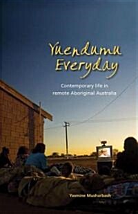 Yuendumu Everyday: Contemporary Life in Remote Aboriginal Australia (Paperback)