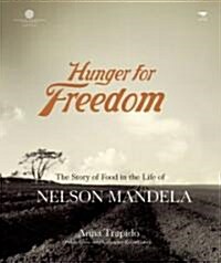 Hunger for Freedom: The Story of Food in the Life of Nelson Mandela (Paperback)