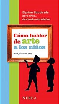 Como Hablar de Arte A los Ninos (Paperback)