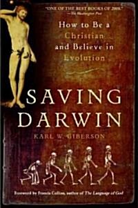 Saving Darwin: How to Be a Christian and Believe in Evolution (Paperback)