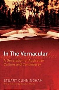 In the Vernacular: A Generation of Australian Culture and Controversy (Paperback)