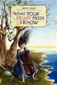 What Your Heart Needs to Know (Paperback)