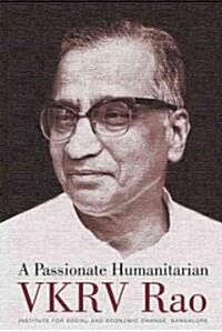 A Passionate Humanitarian: VKRV Rao (Hardcover)