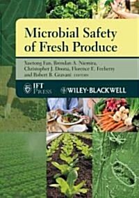 Microbial Safety of Fresh Produce (Hardcover)
