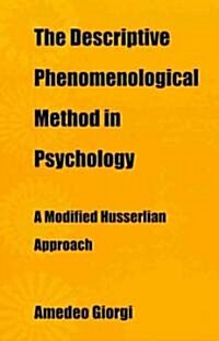 The Descriptive Phenomenological Method in Psychology: A Modified Husserlian Approach (Paperback)