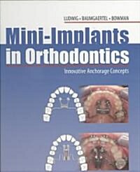 Mini-Implants in Orthodontics: Innovative Anchorage Concepts (Hardcover)