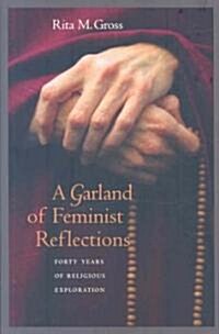 A Garland of Feminist Reflections: Forty Years of Religious Exploration (Paperback)