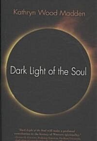 Dark Light of the Soul (Paperback)