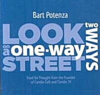 Look Two Ways on a One-Way Street: Food for Thought from the Founder of Candle Cafe and Candle 79 (Paperback)
