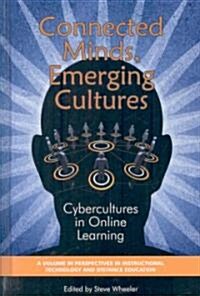 Connected Minds, Emerging Cultures: Cybercultures in Online Learning (Hc) (Hardcover)