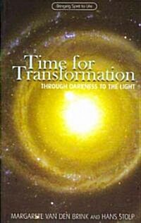 Time for Transformation : Through Darkness to the Light (Paperback)
