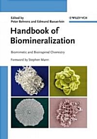 Handbook of Biomineralization: Biomimetic and Bioinspired Chemistry (Hardcover)