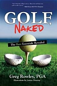 Golf, Naked (Hardcover, 1st)