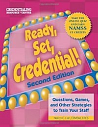 Ready, Set, Credential!: Questions, Games, and Other Strategies to Train Your Staff (Paperback, 2)