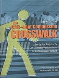 The CMS Joint Commission Crosswalk, 2009 Edition (Paperback, CD-ROM, 1st)