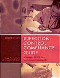 Infection Control Compliance Guide: Strategies for the Joint Commission Standards [With CDROM] (Paperback, 3)