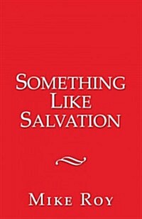 Something Like Salvation (Paperback)
