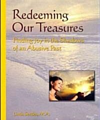 Redeeming Our Treasures: Finding Joy in the Shadows of an Abusive Past (Paperback)