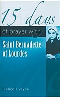 15 Days of Prayer with Saint Bernadette of Lourdes (Paperback, REV)