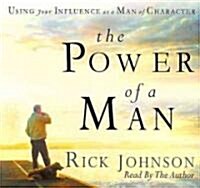 The Power of a Man: Using Your Influence as a Man of Character (Audio CD)
