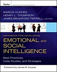 Handbook for Developing Emotional and Social Intelligence : Best Practices, Case Studies, and Strategies (Hardcover)