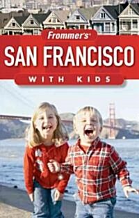 Frommers San Francisco with Kids (Paperback, 4 Rev ed)