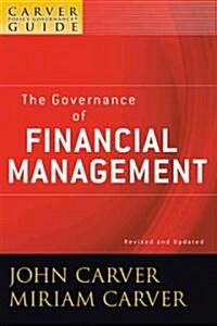 A Carver Policy Governance Guide, the Governance of Financial Management (Paperback, 2, Revised, Update)