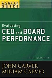Evaluating CEO and Board Performance: A Carver Policy Governance Guide, Revised and Updated (Paperback, Revised, Update)