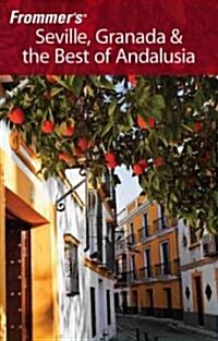 Frommers Seville, Granada and the Best of Andalusia (Paperback, 3 Rev ed)