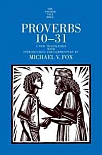 Proverbs 10-31: A New Translation with Introduction and Commentary (Hardcover)