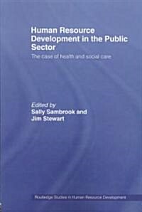 Human Resource Development in the Public Sector : The Case of Health and Social Care (Paperback)