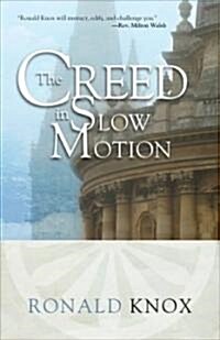 The Creed in Slow Motion (Paperback)