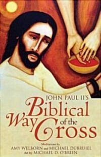 John Paul IIs Biblical Way of the Cross (Paperback)