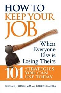 How to Keep Your Job in a Tough Competitive Market (Paperback)