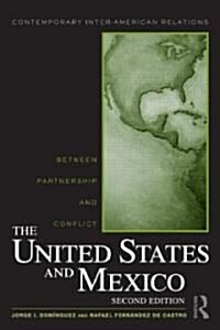 The United States and Mexico : Between Partnership and Conflict (Paperback, 2 ed)