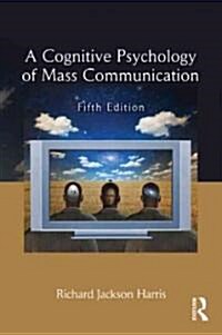 A Cognitive Psychology of Mass Communication (Paperback, 5th)