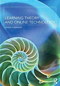 Learning Theory and Online Technologies : How New Technologies Transform Learning (Paperback)