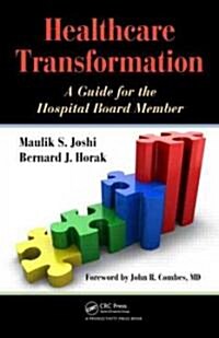 Healthcare Transformation: A Guide for the Hospital Board Member (Paperback)