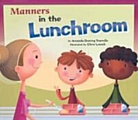 Manners in the Lunchroom (Paperback)