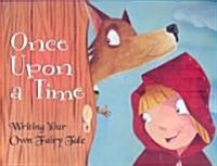 Once Upon a Time: Writing Your Own Fairy Tale (Paperback)