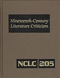 Nineteenth-Century Literature Criticism: Excerpts from Criticism of the Works of Nineteenth-Century Novelists, Poets, Playwrights, Short-Story Writers (Hardcover)