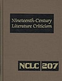 Nineteenth-Century Literature Criticism: Excerpts from Criticism of the Works of Nineteenth-Century Novelists, Poets, Playwrights, Short-Story Writers (Hardcover)